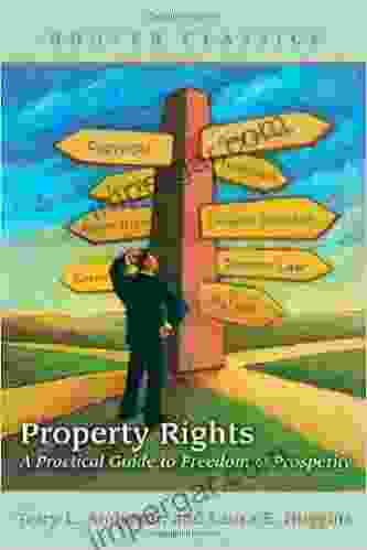 Property Rights: A Practical Guide To Freedom And Prosperity (HOOVER CLASSICS)