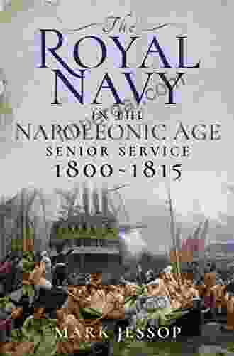 The Royal Navy in the Napoleonic Age: Senior Service 1800 1815