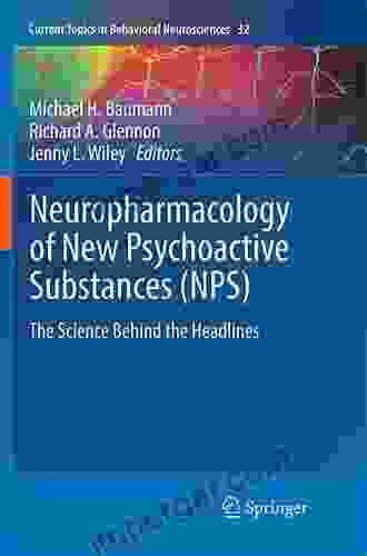 Neuropharmacology of New Psychoactive Substances (NPS): The Science Behind the Headlines (Current Topics in Behavioral Neurosciences 32)