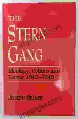 The Stern Gang: Ideology Politics and Terror 1940 1949