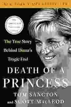 Death Of A Princess: The True Story Behind Diana S Tragic End