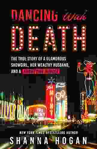 Dancing With Death: The True Story Of A Glamorous Showgirl Her Wealthy Husband And A Horrifying Murder