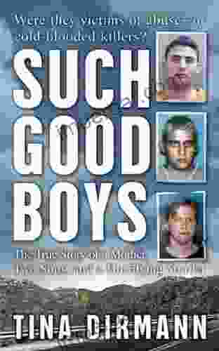 Such Good Boys: The True Story Of A Mother Two Sons And A Horrifying Murder