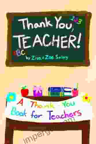 Thank You Teacher : A Thank You Gift For Teachers