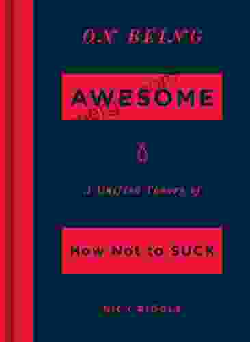 On Being Awesome: A Unified Theory Of How Not To Suck