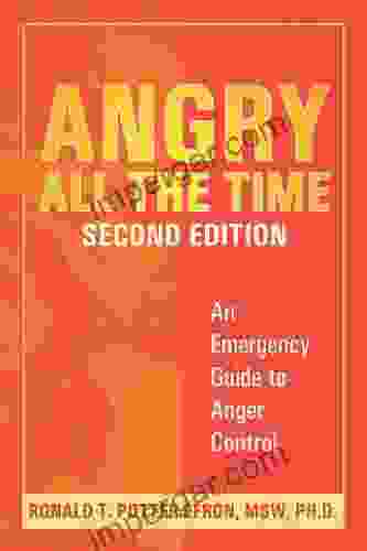 Angry All The Time: An Emergency Guide To Anger Control