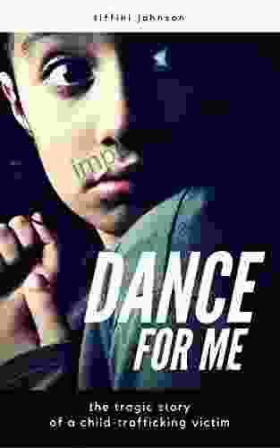 Dance For Me: A Tragic Story of Child Abuse (Child Abuse Stories)