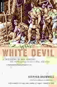 White Devil: A True Story Of War Savagery And Vengeance In Colonial America