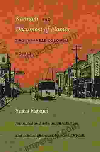 Kannani And Document Of Flames: Two Japanese Colonial Novels