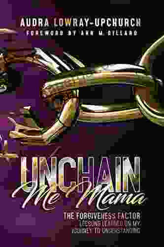 Unchain Me Mama: The Forgiveness Factor