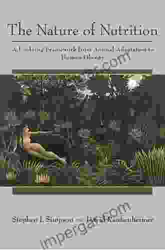 The Nature of Nutrition: A Unifying Framework from Animal Adaptation to Human Obesity