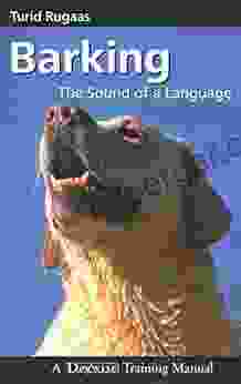 Barking: The Sound Of A Language (Dogwise Training Manual)