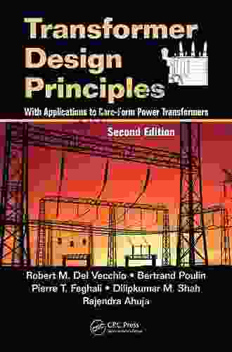 Transformer Design Principles: With Applications to Core Form Power Transformers Second Edition