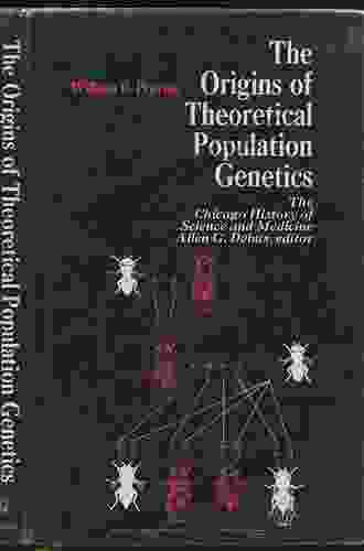 The Origins of Theoretical Population Genetics: With a New Afterword (Chicago History of Science Medicine (Paperback))