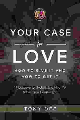 Your case for Love: How to give it and How to get it