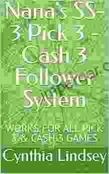 Nana S SS 3 Pick 3 Cash 3 Follower System: WORKS FOR ALL PICK 3 CASH 3 GAMES