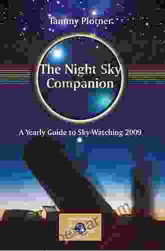 The Night Sky Companion: A Yearly Guide to Sky Watching 2009 (The Patrick Moore Practical Astronomy Series)