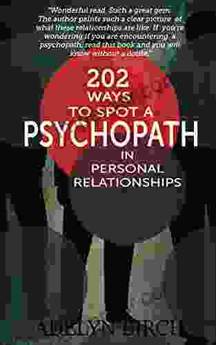 202 Ways To Spot A Psychopath In Personal Relationships