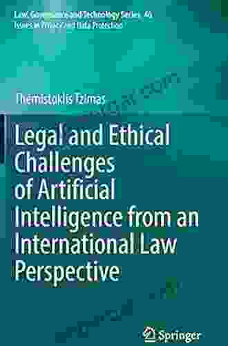 Legal and Ethical Challenges of Artificial Intelligence from an International Law Perspective (Law Governance and Technology 46)