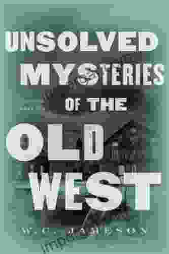 Unsolved Mysteries of the Old West