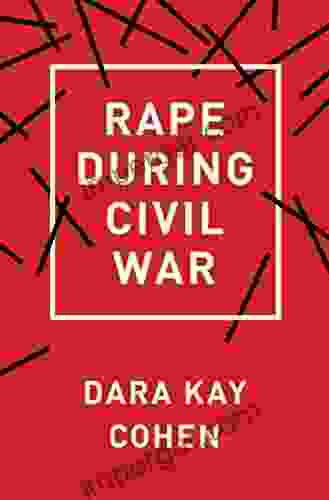 Rape during Civil War Dara Kay Cohen