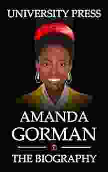 Amanda Gorman Book: The Biography Of Amanda Gorman