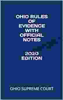 OHIO RULES OF EVIDENCE WITH OFFICIAL NOTES 2024 EDITION