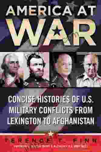 America At War: Concise Histories Of U S Military Conflicts From Lexington To Afghanistan