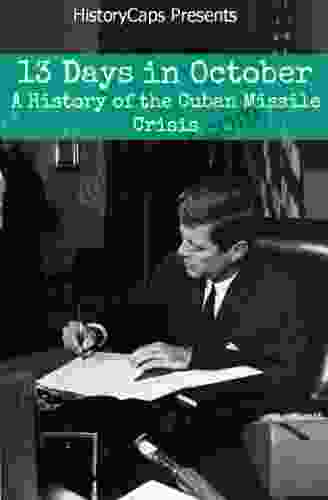 13 Days In October: A History of the Cuban Missile Crisis