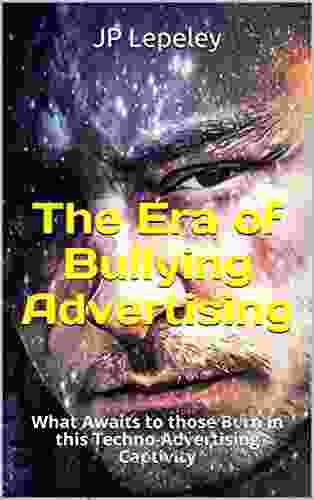 The Era of Bullying Advertising: What Awaits to those Born in this Techno Advertising Captivity