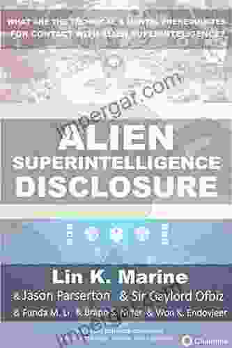 Alien Disclosure: What are the Technical and mental prerequisites for contact with Alien Superintelligence?