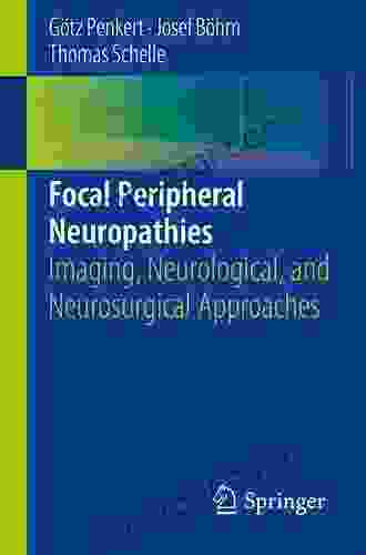 Focal Peripheral Neuropathies: Imaging Neurological and Neurosurgical Approaches