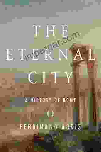 The Eternal City: A History of Rome