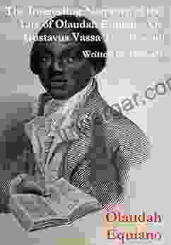 The Interesting Narrative Of The Life Of Olaudah Equiano Or Gustavus Vassa The African Written By Himself