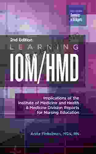 Learning IOM/HMD: Implications Of The Institute Of Medicine And Health Medicine Division Reports For Nursing Education