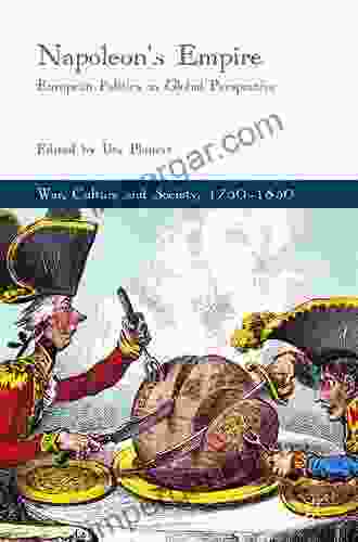 Napoleon S Empire: European Politics In Global Perspective (War Culture And Society 1750 1850)