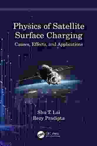 Physics Of Satellite Surface Charging: Causes Effects And Applications