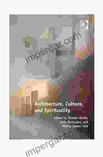 Architecture Culture And Spirituality Thomas Barrie