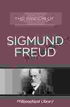 The Wisdom Of Sigmund Freud