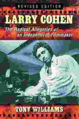 Larry Cohen: The Radical Allegories of an Independent Filmmaker rev ed