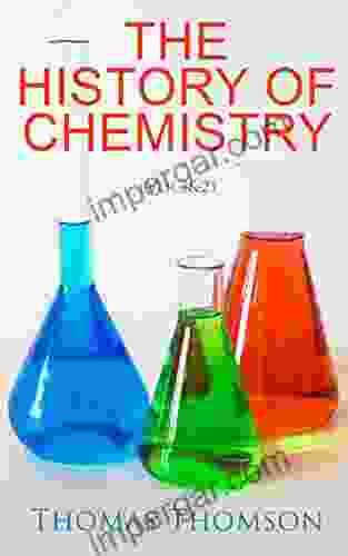 The History Of Chemistry (Vol 1 2): Complete Edition