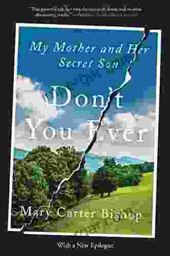 Don t You Ever: My Mother and Her Secret Son