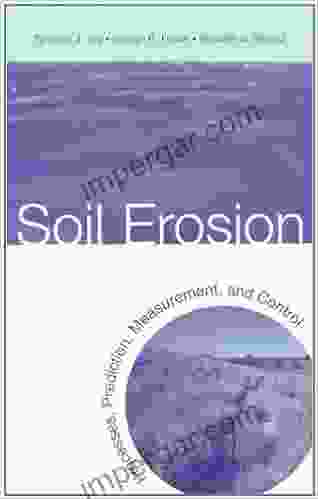 Soil Erosion: Processes Prediction Measurement And Control