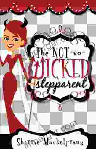 The Not So Wicked Stepparent Sherrie Mackelprang