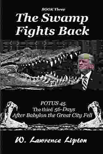 The Swamp Fights Back: The Third Fifty Six Days After Babylon The Great City Fell (TRUMP CARD 3)