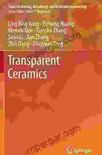 Transparent Ceramics (Topics In Mining Metallurgy And Materials Engineering)