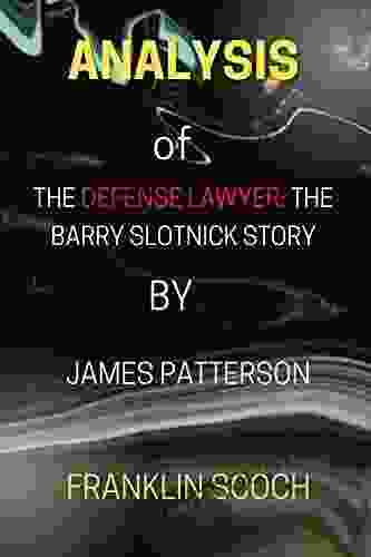 ANALYSIS Of The Defense Lawyer: The Barry Slotnick Story By James Patterson