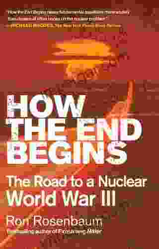 How The End Begins: The Road To A Nuclear World War III