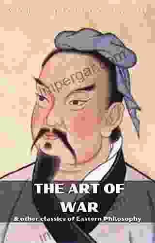 The Art Of War Other Classics Of Eastern Philosophy: (The Art Of War The Tao Teh Ching The Anaclets Of Confucius)