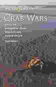 Crab Wars: A Tale Of Horseshoe Crabs Ecology And Human Health